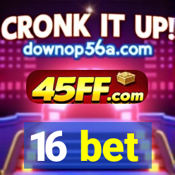 16 bet